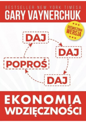 Ekonomia wdzięczności - Gary Vaynerchuk - książka  wyd. 2017