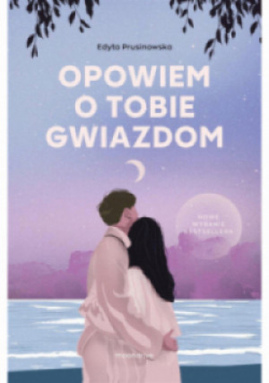 Opowiem o tobie gwiazdom - Edyta Prusinowska - książka  wyd. 2022