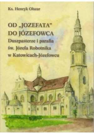 Od Jozefata do Józefowca - Henryk Olszar - książka  wyd. 2013