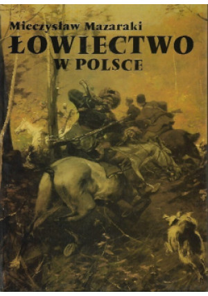 Łowiectwo w Polsce - Mieczysław Mazaraki - książka  wyd. 1993