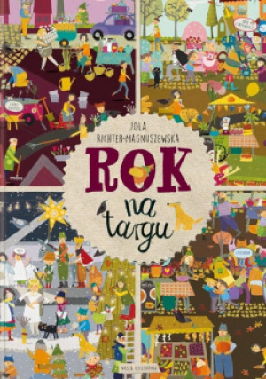 Rok na targu - Jola Richter-Magnuszewska - książka  wyd. 2018
