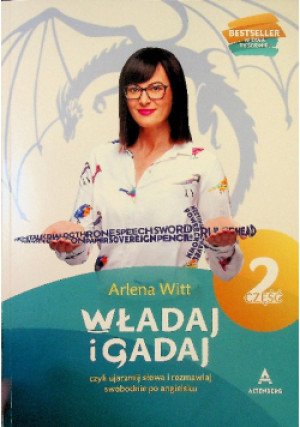Władaj i gadaj Czyli ujarzmij słowa i rozmawiaj swobodnie po angielsku Część 2 - Arlena Witt - książka  wyd. 2019