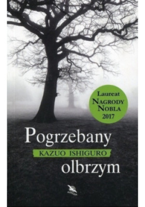 Pogrzebany olbrzym - Kazuo Ishiguro - książka  wyd. 2017