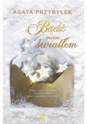 Bądź moim światłem - Agata Przybyłek - książka  wyd. 2019