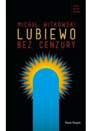 Lubiewo bez cenzury - Michał Witkowski - książka  wyd. 2012