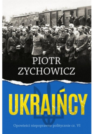 Ukraińcy - Piotr Zychowicz - książka historyczna wyd. 2022