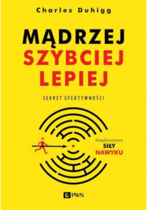 Mądrzej, szybciej, lepiej - Charles Duhigg - książka  wyd. 2017