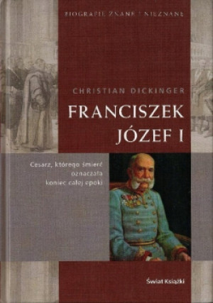 Franciszek Józef I - Christian Dickinger - książka  wyd. 2006