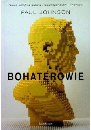 Bohaterowie - Paul Johnson - książka  wyd. 2009