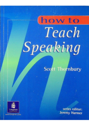 How to Teach Speaking - Scot Thornbury - książka  wyd. 2006