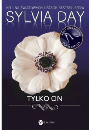 Tylko on - Sylvia Day - książka  wyd. 2014