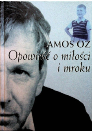 Opowieść o miłości i mroku - Amos Oz - książka historyczna wyd. 2005