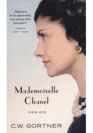 Mademoiselle Chanel powieść - C. W. Gortner - książka  wyd. 2015