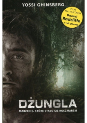 Dżungla Marzenie które stało się koszmarem - Yossi Ghinsberg - książka  wyd. 2018