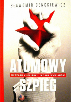 Atomowy szpieg - Sławomir Cenckiewicz - książka historyczna wyd. 2014