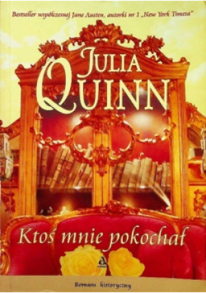 Ktoś mnie pokochał - Julia Quinn - książka  wyd. 2012