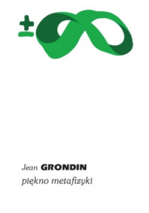 Piękno metafizyki - Jean Grondin - książka  wyd. 2021