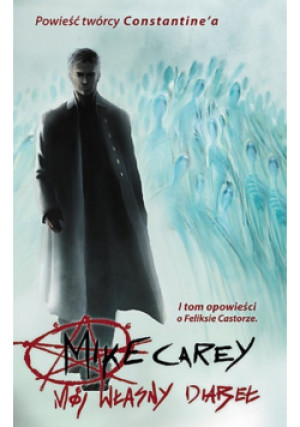 Mój własny diabeł Tom 1 - Mike Carey - książka fantasy wyd. 2008