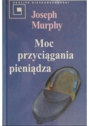 Moc przyciągania pieniądza - Joseph Murphy - książka  wyd. 1997