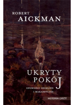 Ukryty pokój - Robert Aickman - książka  wyd. 2019