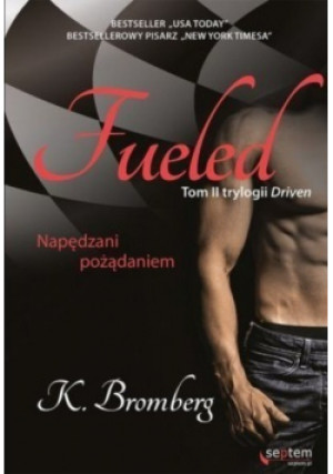 Fueled Napędzani pożądaniem Tom II - K. Bromberg - książka  wyd. 2015