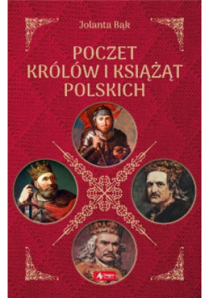 Poczet królów i książąt polskich - Jolanta Bąk - książka  wyd. 2018