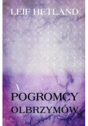 Pogromcy olbrzymów - Leif Hetland - książka  wyd. 2018