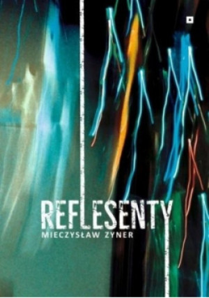 Reflesenty - Mieczysław Zyner - książka  wyd. 2018