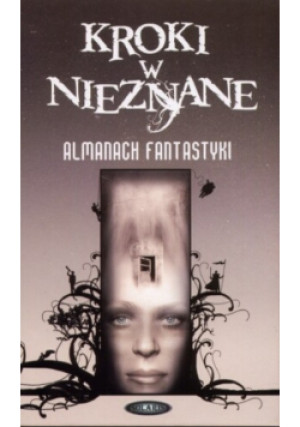Kroki w nieznane - Almanach Fantastyki - książka historyczna wyd. 2005
