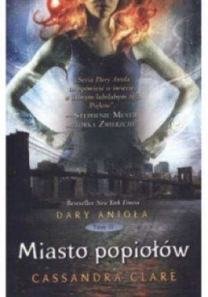 Dary Anioła Tom 2 Miasto popiołów - Cassandra Clare - książka fantasy wyd. 2013