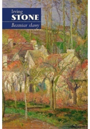 Bezmiar sławy - Irving Stone - książka historyczna wyd. 2009