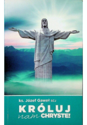 Króluj nam Chryste - Józef Gaweł - książka  wyd. 2017