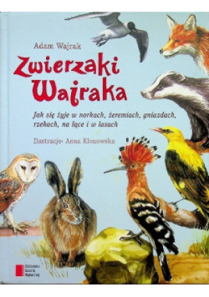 Zwierzaki Wajraka - Adam Wajrak - książka  wyd. 2014