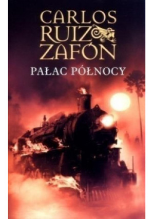 Pałac Północy - Carlos Ruiz Zafon - książka  wyd. 2013