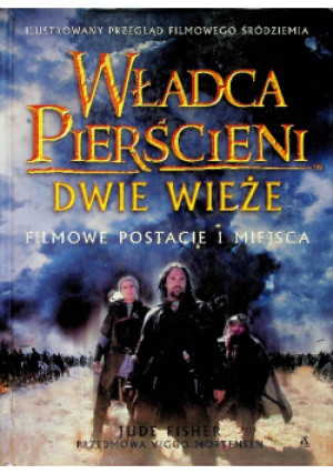 Władca Pierścieni Dwie Wieże - Jude Fisher - książka  wyd. 2002