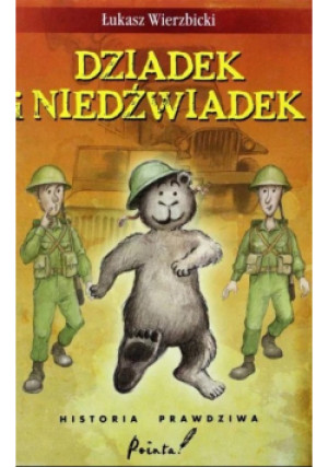 Dziadek i niedźwiadek - Łukasz Wierzbicki - książka  wyd. 2009