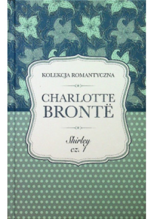 Shirle Część 1 - Charlotte Bronte - książka  wyd. 2012