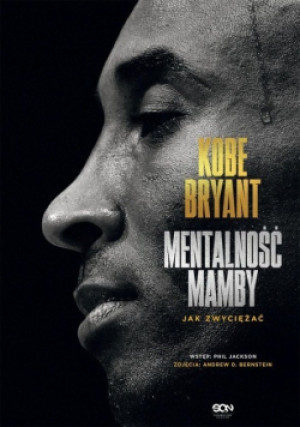 Mentalność Mamby Jak zwyciężać - Kobe Bryant - książka  wyd. 2019