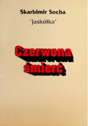 Czerwona śmierć - Skarbimir Socha - książka historyczna wyd. 1997