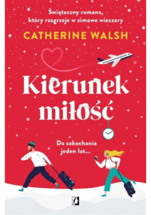 Kierunek miłość - Catherine Walsh - książka  wyd. 2023