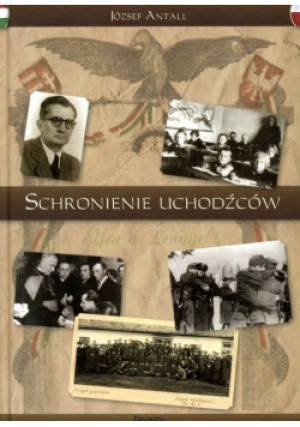 Schronienie uchodzców - József Antall - książka historyczna wyd. 2009
