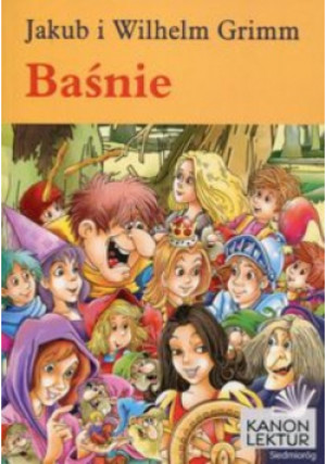 Baśnie - Wilhelm Grimm, Jakub Grimm - książka  wyd. 2016