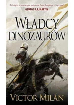 Władcy dinozaurów - Victor Milan - książka fantasy wyd. 2016