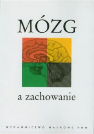 Mózg a zachowanie - Teresa Górska (red.), Anna Grabowska (red.), Jolanta Zagrodzka (red.) - książka  wyd. 2006