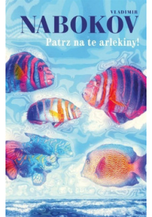 Patrz na te arlekiny - Vladimir Nabokov - książka  wyd. 2015