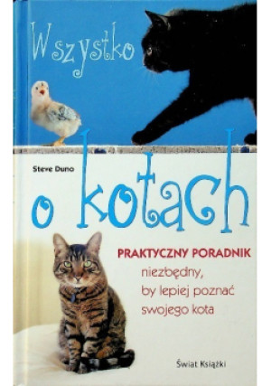 Wszystko o kotach - Steve Duno - książka  wyd. 2007