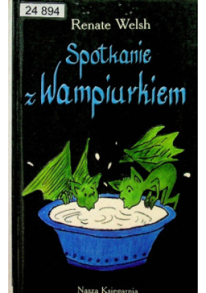 Spotkanie z wampiurkiem - Renate Welsh - książka  wyd. 2005