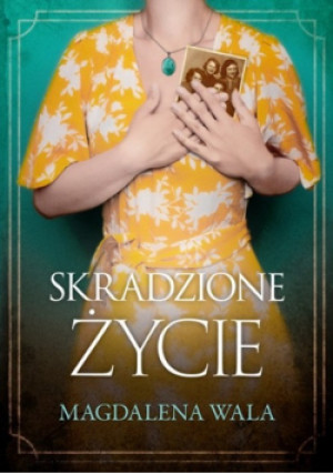 Skradzione życie - Magdalena Wala - książka  wyd. 2021