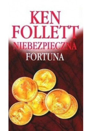 Niebezpieczna Fortuna - Ken Follett - książka  wyd. 2002