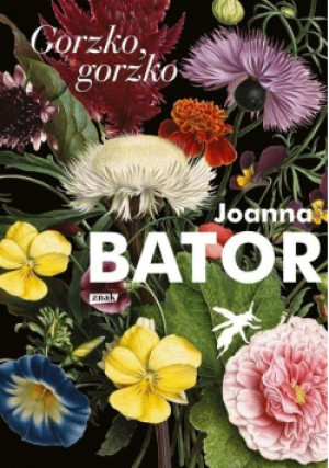 Gorzko gorzko - Joanna Bator - książka  wyd. 2020